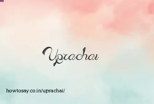 Uprachai
