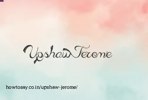 Upshaw Jerome