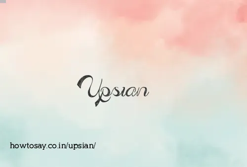 Upsian