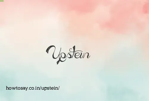 Upstein