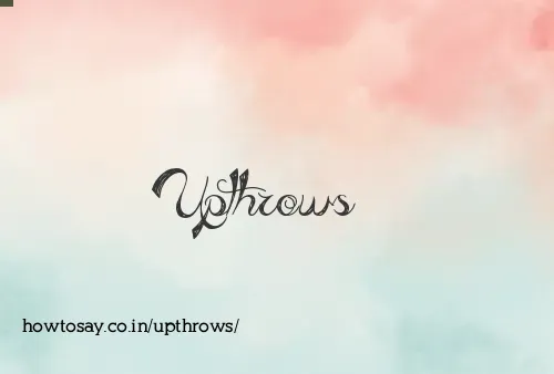 Upthrows