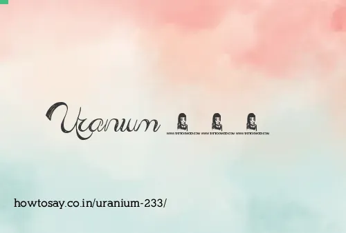 Uranium 233