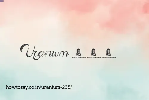 Uranium 235