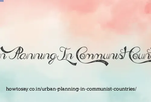 Urban Planning In Communist Countries