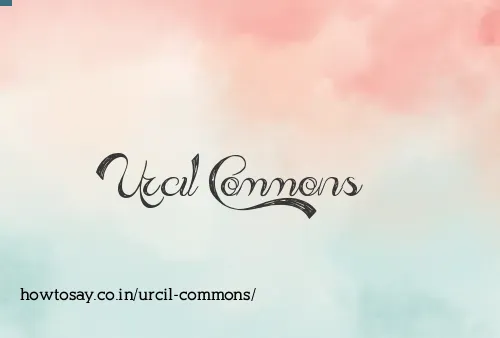 Urcil Commons