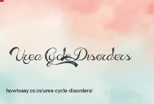 Urea Cycle Disorders