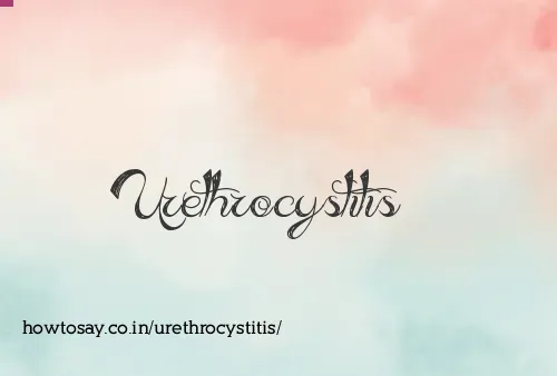 Urethrocystitis