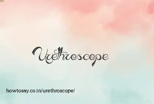Urethroscope