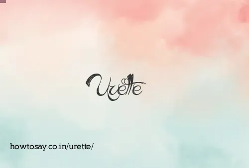 Urette