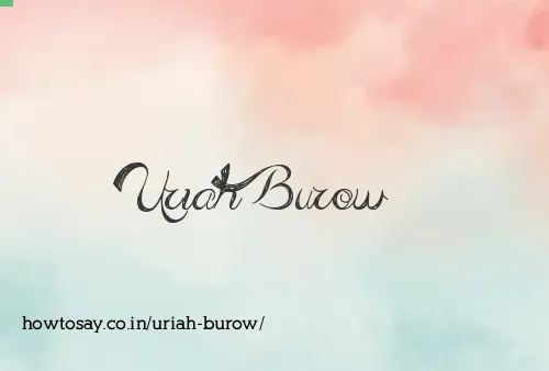 Uriah Burow