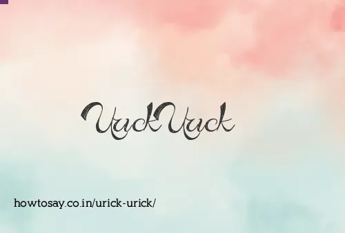 Urick Urick