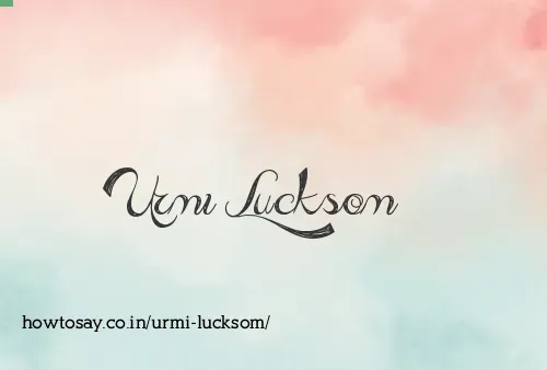 Urmi Lucksom