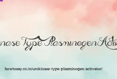 Urokinase Type Plasminogen Activator