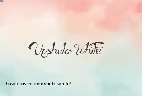 Urshula White