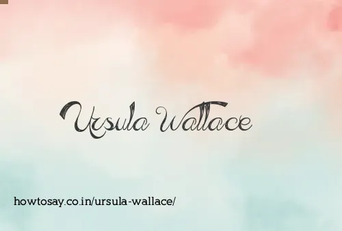 Ursula Wallace