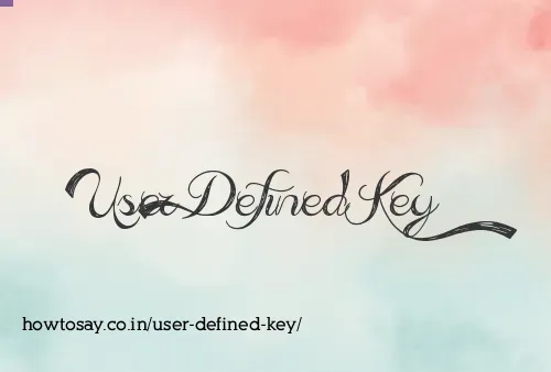 User Defined Key