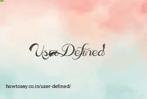 User Defined