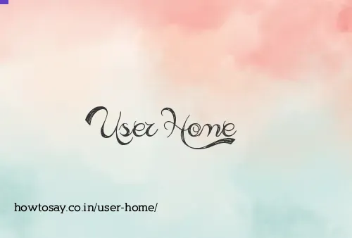 User Home