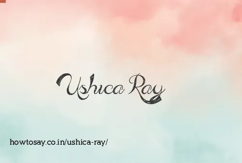Ushica Ray