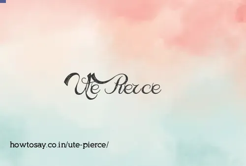 Ute Pierce