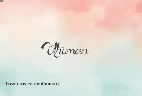 Uthuman