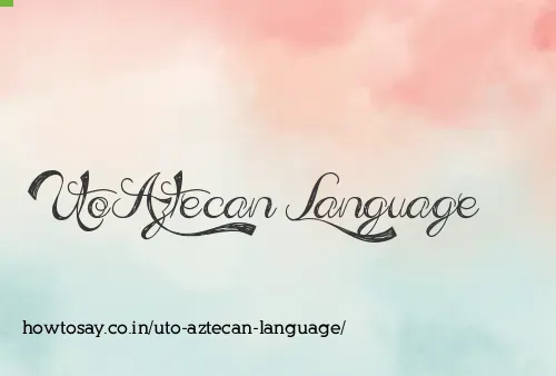 Uto Aztecan Language