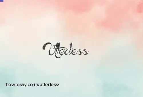 Utterless