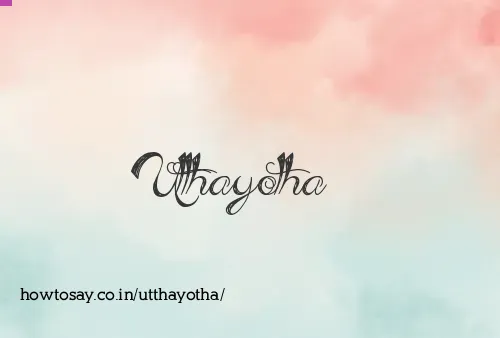 Utthayotha