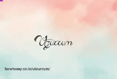 Utzurrum