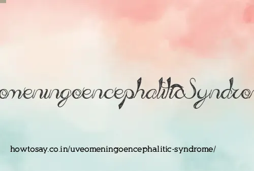 Uveomeningoencephalitic Syndrome