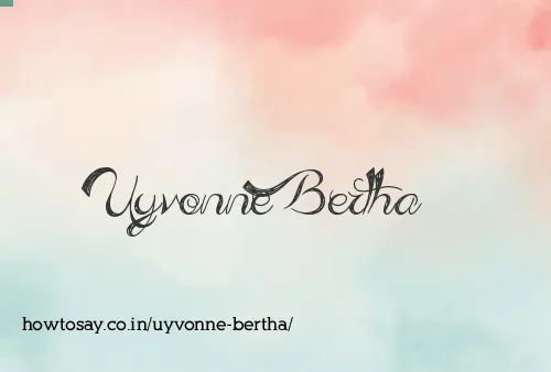 Uyvonne Bertha