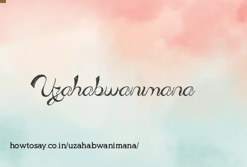 Uzahabwanimana