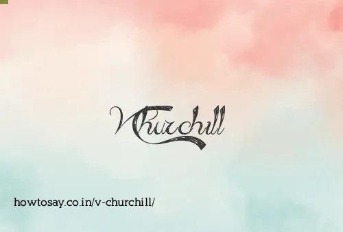 V Churchill