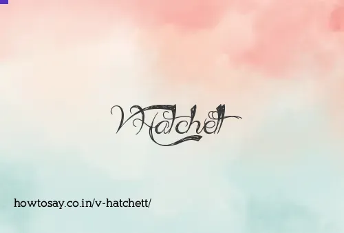 V Hatchett