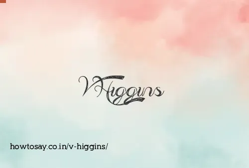 V Higgins