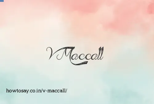 V Maccall