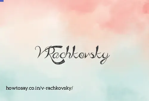 V Rachkovsky