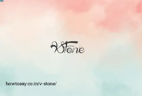 V Stone