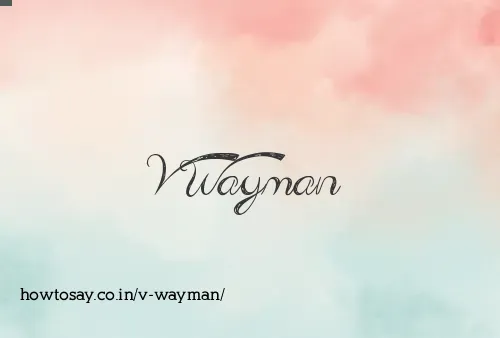 V Wayman