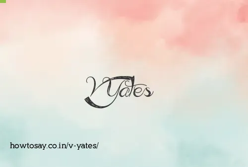 V Yates