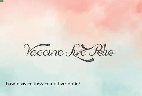 Vaccine Live Polio