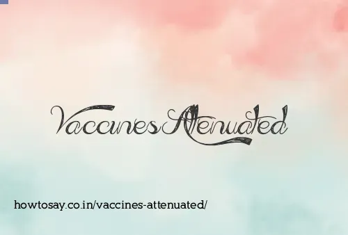 Vaccines Attenuated