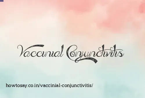 Vaccinial Conjunctivitis