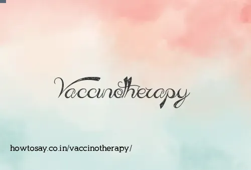 Vaccinotherapy