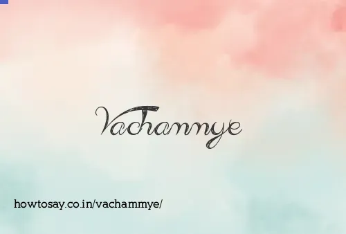 Vachammye