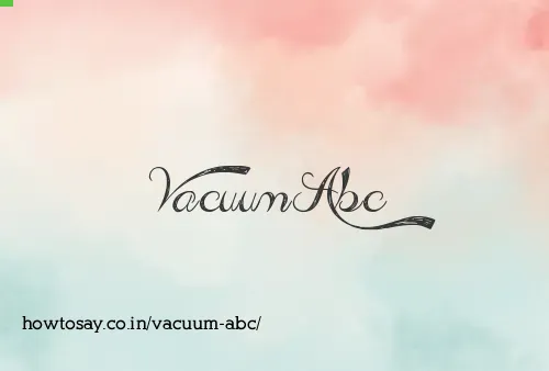 Vacuum Abc