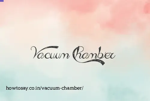 Vacuum Chamber