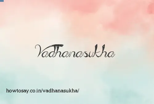 Vadhanasukha