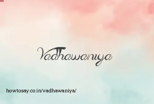 Vadhawaniya