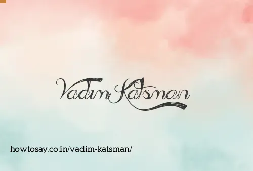 Vadim Katsman